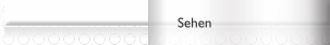 Sehen